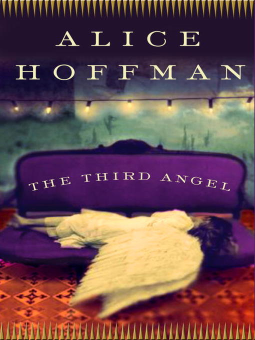 Title details for The Third Angel by Alice Hoffman - Available